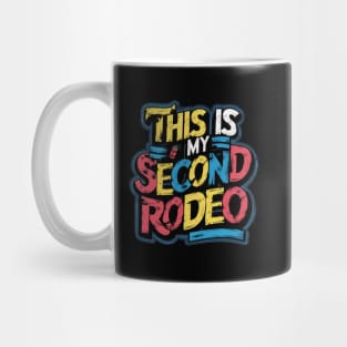 This is my second rodeo (v8) Mug